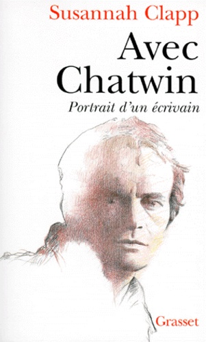 Susannah Clapp - Avec Chatwin - Portrait d'un écrivain.