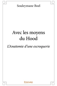 Avec les moyens du Hood