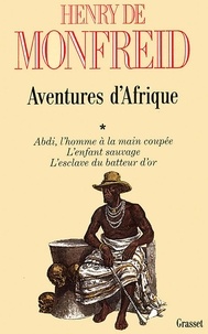 Henry de Monfreid - Aventures d'Afrique - Tome 1.