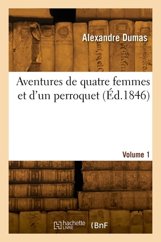 Aventures de quatre femmes et d'un perroquet. Volume 1