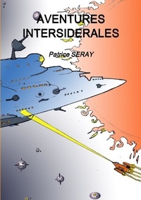 Patrice Seray - Aventures intersiderales.