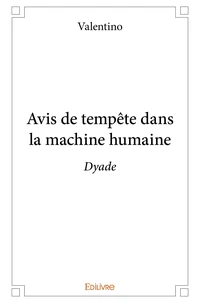 Avis de tempête dans la machine humaine