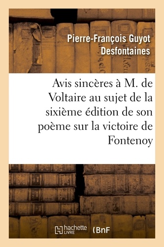 Avis sincères à M. de Voltaire au sujet de la 6ème édition de son poème sur la victoire de Fontenoy