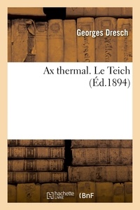 Georges Dresch - Ax thermal. Le Teich.