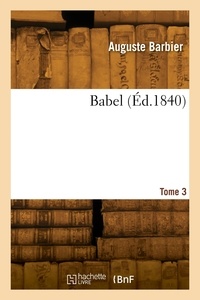 Jean-Baptiste-Grégoire Barbier - Babel. Tome 3.