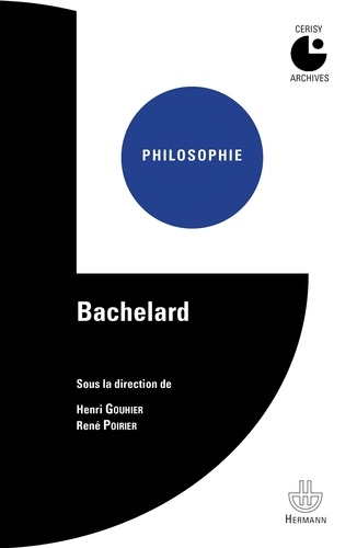 Henri Gouhier et René Poirier - Bachelard.