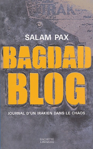 Salam Pax - Bagdad Blog - Journal d'un Irakien dans le chaos.