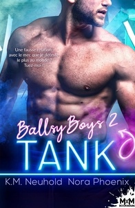 K.M. Neuhold et Nora Phoenix - Ballsy Boys Tome 2 : Tank.