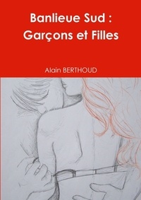 Alain Berthoud - Banlieue Sud : Garçons et Filles.