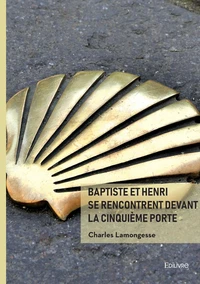 Baptiste et Henri se rencontrent devant la cinquième porte