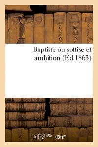  Barbou - Baptiste ou sottise et ambition.