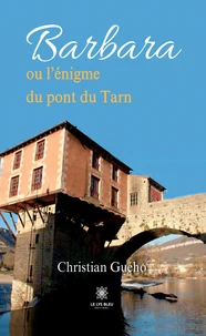 Barbara ou l'énigme du pont du Tarn