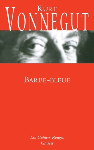 Kurt Vonnegut - Barbe-Bleue - Ou la vie et les oeuvres de Rabo Karabekian (1916-1988).