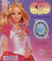  Hachette - Barbie au Bal des 12 princesses  : Une aventure féerique.