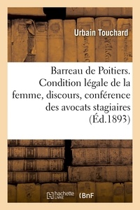  Hachette BNF - Barreau de Poitiers. De la Condition légale de la femme, discours, conférence des avocats stagiaires.