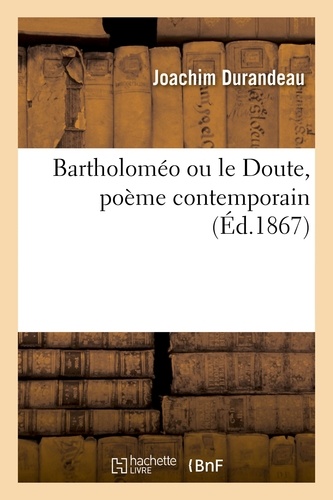 Bartholoméo ou le Doute, poème contemporain