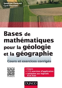 Sandrine Fleurant et Cyril Fleurant - Bases de mathématiques pour la géologie et la géographie - Cours et exercices.