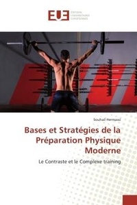 Souhail Hermassi - Bases et stratégies de la préparation physique moderne - Le contraste et le complexe training.