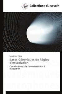 Sadok Ben Yahia - Bases génériques de règles d'association - Contribution à la formation et à l'extraction.