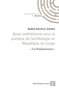 Bases préliminaires pour la pratique de l’archéologie en République du Congo