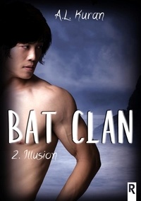 A. L. Kuran - Bat Clan Tome 2 : Illusion.