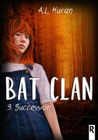 A. L. Kuran - Bat Clan Tome 3 : Succession.