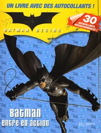  Hachette - Batman begins  : Batman entre en action.