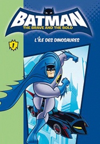  Hachette - Batman, l'alliance des héros Tome 1 : L'île des dinosaures.