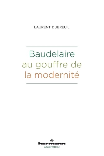 Baudelaire au gouffre de la modernité