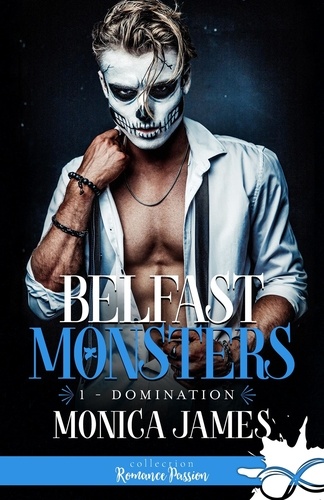 Belfast monsters. Tome 1, Domination