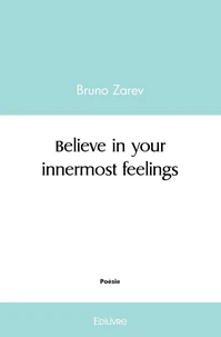 Believe in your innermost feelings