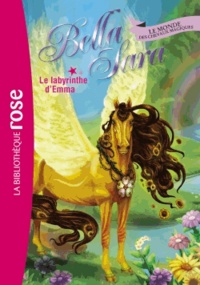  Hachette - Bella Sara Tome 13 : Le labyrinthe d'Emma.