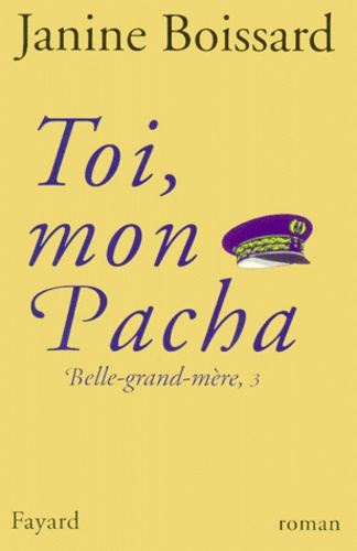 Belle-grand-mère Tome 3 Toi, mon pacha