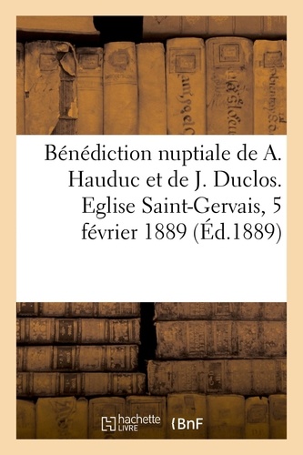 Abbe Morin - Bénédiction nuptiale de M. Albert Hauduc et de Melle Juliette Duclos, allocution - Eglise Saint-Gervais, Rouen, 5 février 1889.