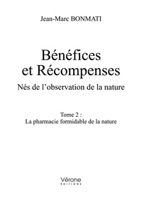 Jean-Marc Bonmati - Bénéfices et récompenses - Nés de l'observation de la nature Tome 2, La pharmacie formidable de la nature.