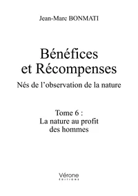 Bénéfices et Récompenses. Nés de l'observation de la nature