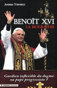 Andrea Tornielli - Benoît XVI - La biographie.