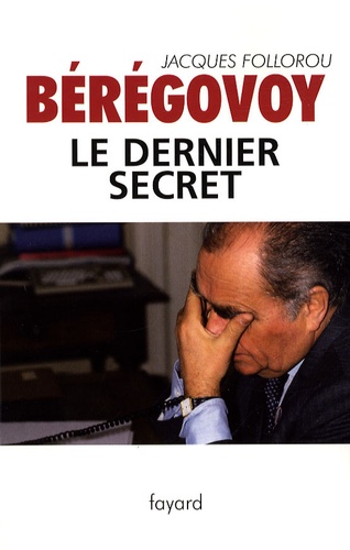 Bérégovoy. Le dernier secret