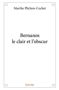 Bernanos le clair et l'obscur