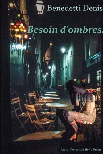 Denis Benedetti - Besoin d'ombres..