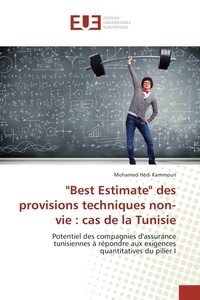 Mohamed Hédi Kammoun - "Best Estimate" des provisions techniques non-vie : cas de la Tunisie.