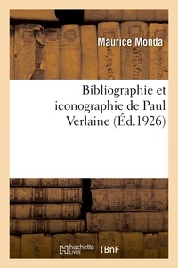 Maurice Monda - Bibliographie et iconographie de Paul Verlaine - publiées d'après des documents inédits. Portrait d'après A. de La Candara.