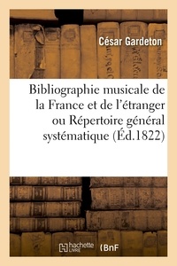 César Gardeton - Bibliographie musicale de la France et de l'étranger ou Répertoire général systématique.