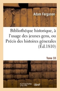 Adam Ferguson - Bibliothéque historique, à l'usage des jeunes gens, ou Précis des histoires génerales. Tome 33.