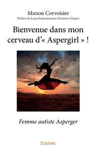 Bienvenue dans mon cerveau d'"Aspergirl" !