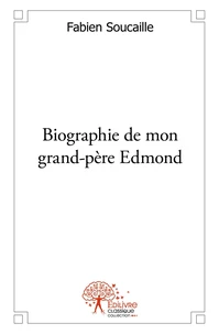 Biographie de mon grand-père Edmond