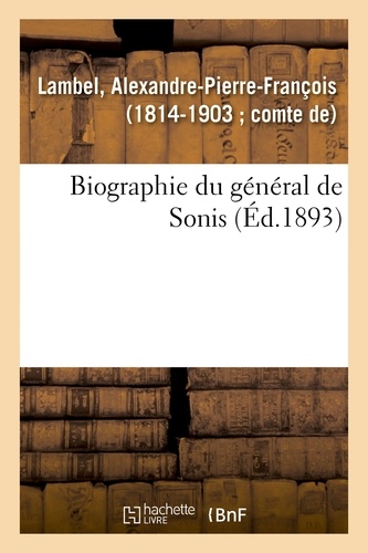 Alexandre-Pierre-François Lambel - Biographie du général de Sonis.