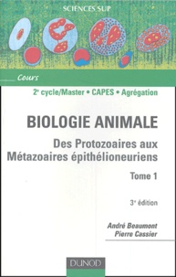 Pierre Cassier et André Beaumont - Biologie animale - Tome 1, Des protozaires aux méthazoaires épithélioneuriens.