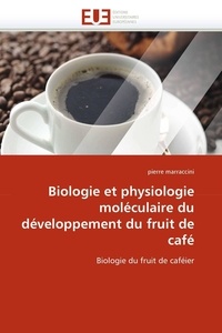  Marraccini-p - Biologie et physiologie moléculaire du développement du fruit de café.