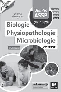 Aurélien Brunel et Ophélie Thiébaut - Biologie Physiopathologie Microbiologie Bac Pro ASSP 2de 1re Tle Réussite ASSP - Corrigé.